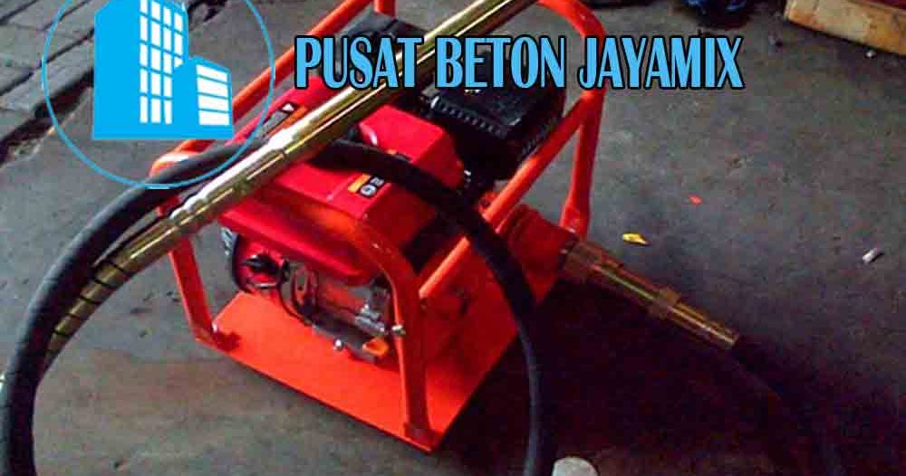 HARGA SEWA MESIN VIBRATOR PEMADAT BETON TERBARU OKTOBER 2023 PUSAT