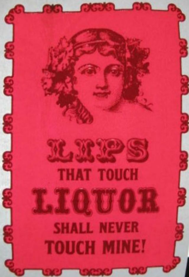 The Kiss of Prohibition “Lips That Touch Liquor…” Vintage Everyday