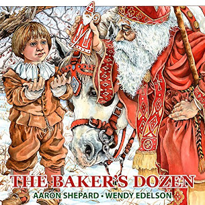 The Baker's Dozen: A Saint Nicholas Tale, with Bonus Cookie Recipe and Pattern for St. Nicholas Christmas Cookies (Special Edition)