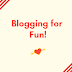 Blogging for Fun