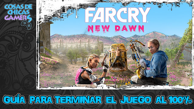 Guía para completar Far Cry New Dawn