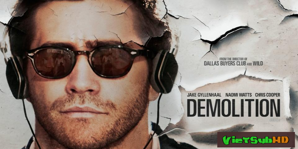 Phim Kẻ hủy hoại VietSub HD | Demolition 2016