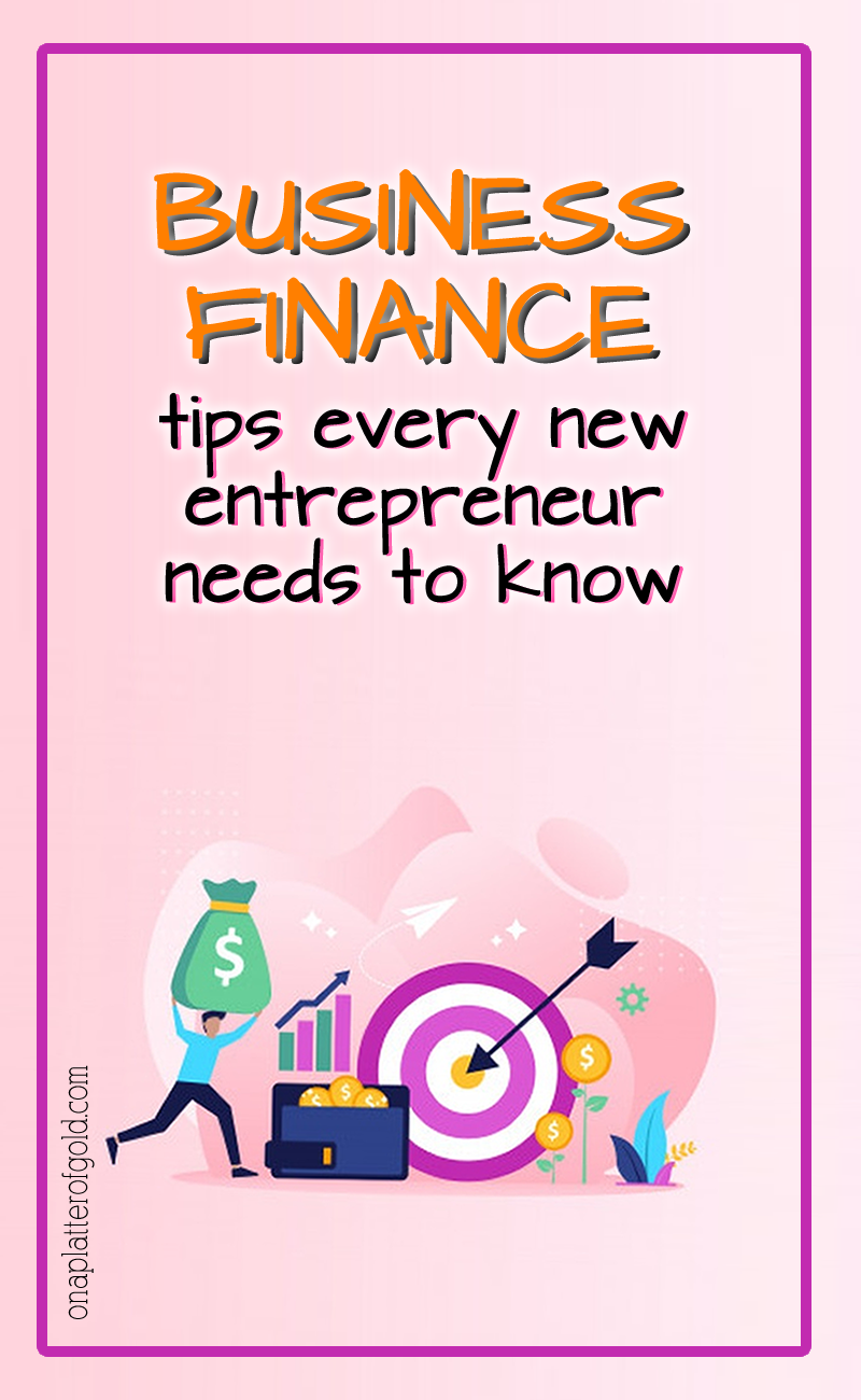 Startup Life: Business Finance Tips Every New Entrepreneur Needs to Know Business Finance Tips Every New Entrepreneur Needs to Know