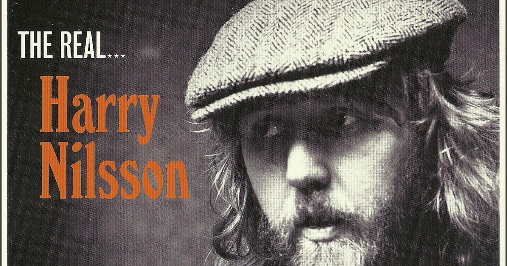 With The Song Of Life Harry Nilsson The Real Harry Nilsson