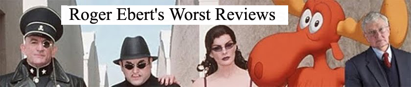 Roger Ebert's Worst Reviews