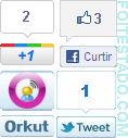 botões curtir no facebok, envio para orkut ou twiter e aprovar com + um do google