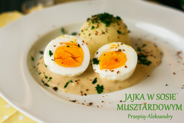 Przepisy Aleksandry JAJKA W SOSIE MUSZTARDOWYM