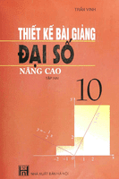 Thiết Kế Bài Giảng Đại Số 10 Nâng Cao Tập 2 - Trần Vinh