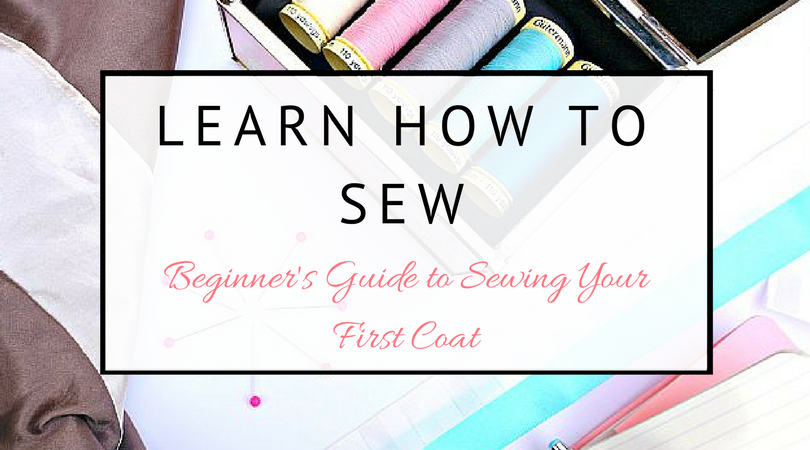 The Beginner's Guide to Sewing Your First Coat