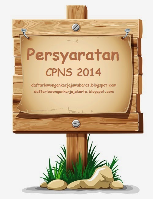Info - Persyaratan CPNS 2014 | Daftar Lowongan Kerja Jawa ...
