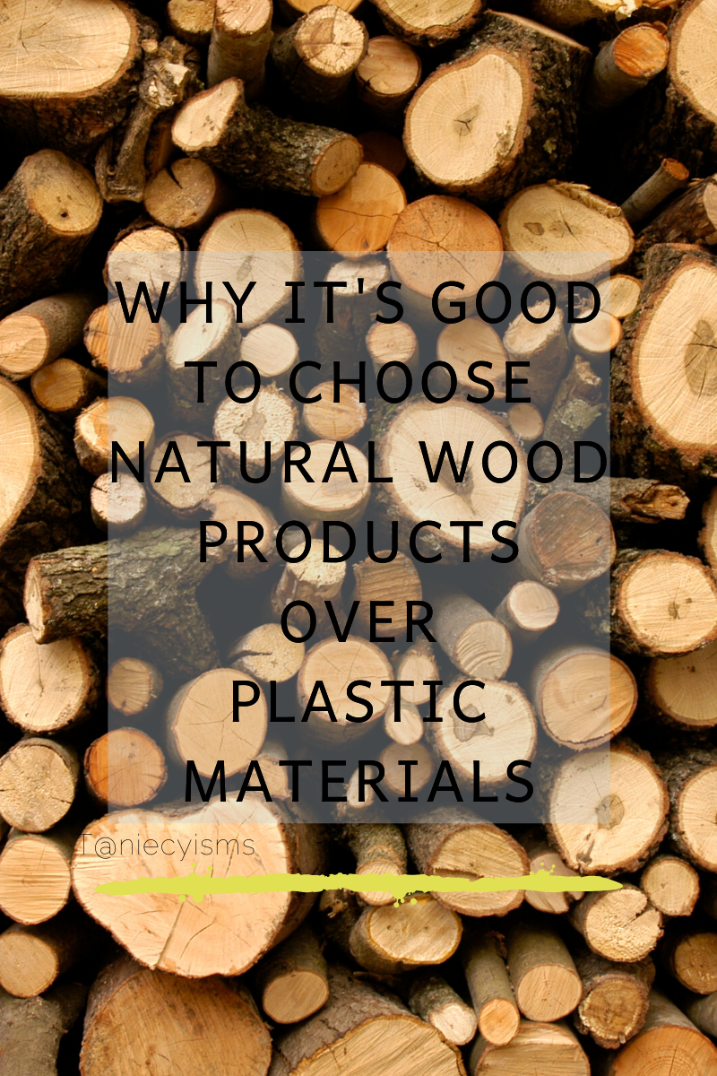 Why It's Good to Choose Natural Wood Products Over Plastic Materials