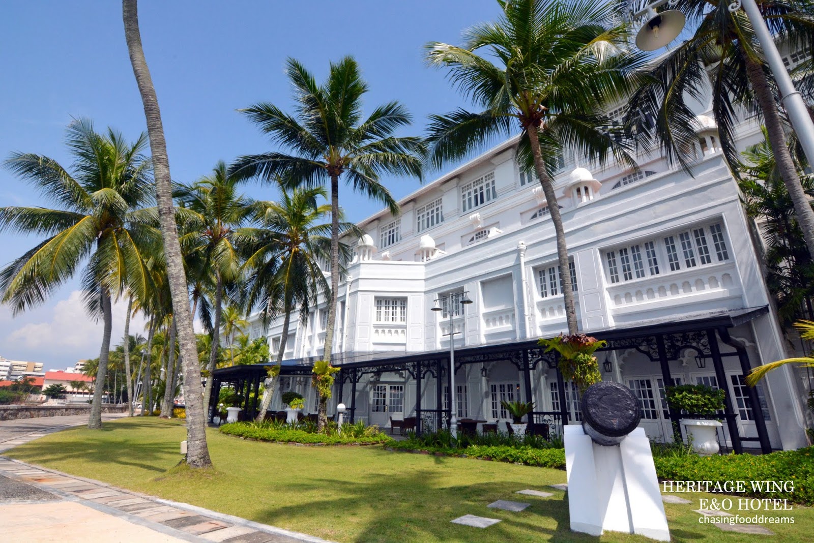 CHASING FOOD DREAMS: E&O Hotel Penang