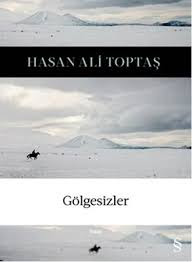 Golgesizler romani, Hasan Ali Toptas