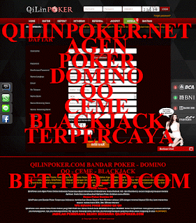 QILINPOKER.NET AGEN POKER DOMINO QQ CEME BLACKJACK TERPERCAYA