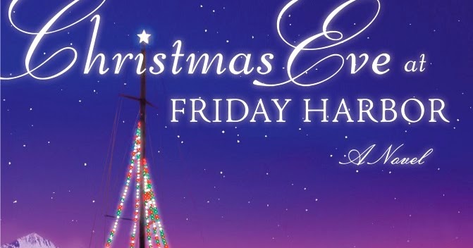 christmas eve at friday harbor by lisa kleypas christmas eve at friday harbor by lisa kleypas