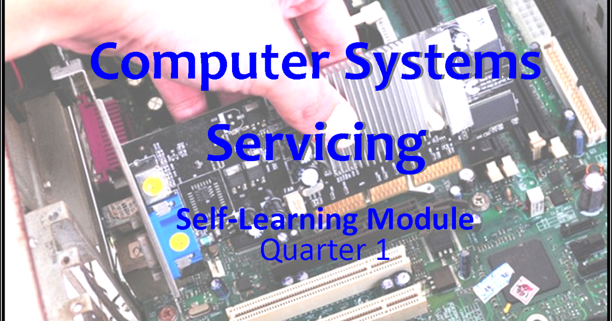 Computer Systems Servicing Self-Learning Modules