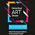 Dün "İstanbul Art Show" daydık! Peki Nasıl Geçti?