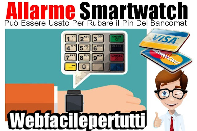 Allarme Smartwatch | Può Essere Usato Per Rubare il Pin Del Bancomat