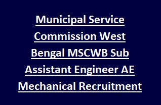 Municipal Service Commission West Bengal MSCWB Sub Assistant Engineer AE Mechanical Recruitment 2020 57 Govt Jobs Online