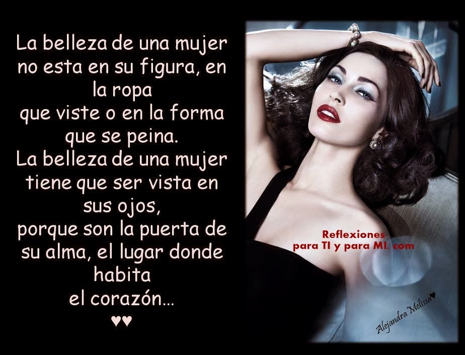 Reflexiones para TI y para MÍ /++ La Belleza de una Mujer... Reflexiones para TI y para MÍ /++ La Belleza de una Mujer...
