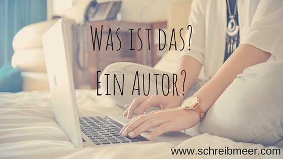 Schreibmeer: Was ist das? Ein Autor?
