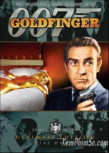 Điệp Viên 007: Ngón Tay Vàng - 007: Goldfinger Điệp Viên 007: Ngón Tay Vàng