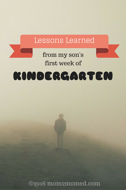 Mom2MomEd Blog: Lessons learned from my son's first week of kindergarten