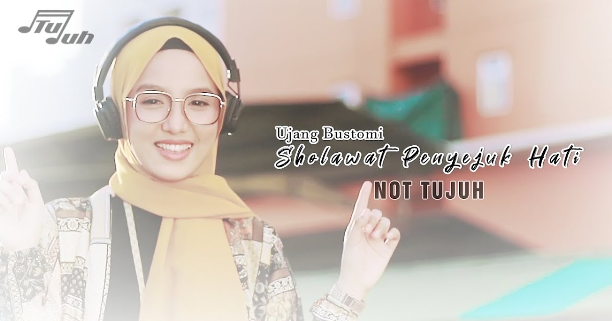 Sholawat Penyejuk Hati Ujang Bustomi Not Tujuh Arab Latin Dan Terjemahan Gita Religi