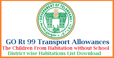 TSSA Transport Fecility/Allowances to the Children of the Habitation without School under RTE 2009 School Education – Sarva Shiksha Abhiyan, Telangana, Hyderabad – Providing  Transport facility to the Children of the Habitations without Schools under the Right to Education  Act,2009 – Notification – Issued.  From the Commissioner & Director of School Education & Ex-Officio State Project Director, Sarva Shiksha Abhiyan,Telangana,Hyderabad, Lr.Rc.No.3380/TSSA/Plg/T7/2014, dated:20/02/2017, 18.03.2017 and 6/2017.