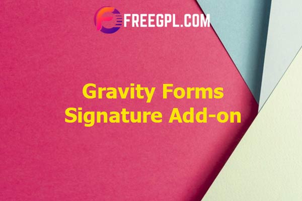 Gravity Forms Signature Add-on Nulled Download Free