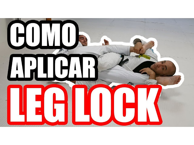 COMO APLICAR A LEG LOCK NO JIU JITSU