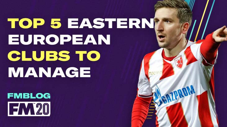 5 Eastern European Clubs To Bring Back To Continental Success In FM20 5 Eastern European Clubs To Bring Back To Continental Success In FM20