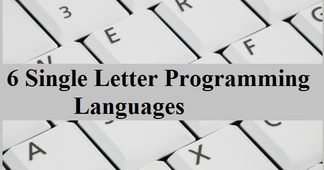 6 Single Letter Programming Languages You Should Know About | Amad ...