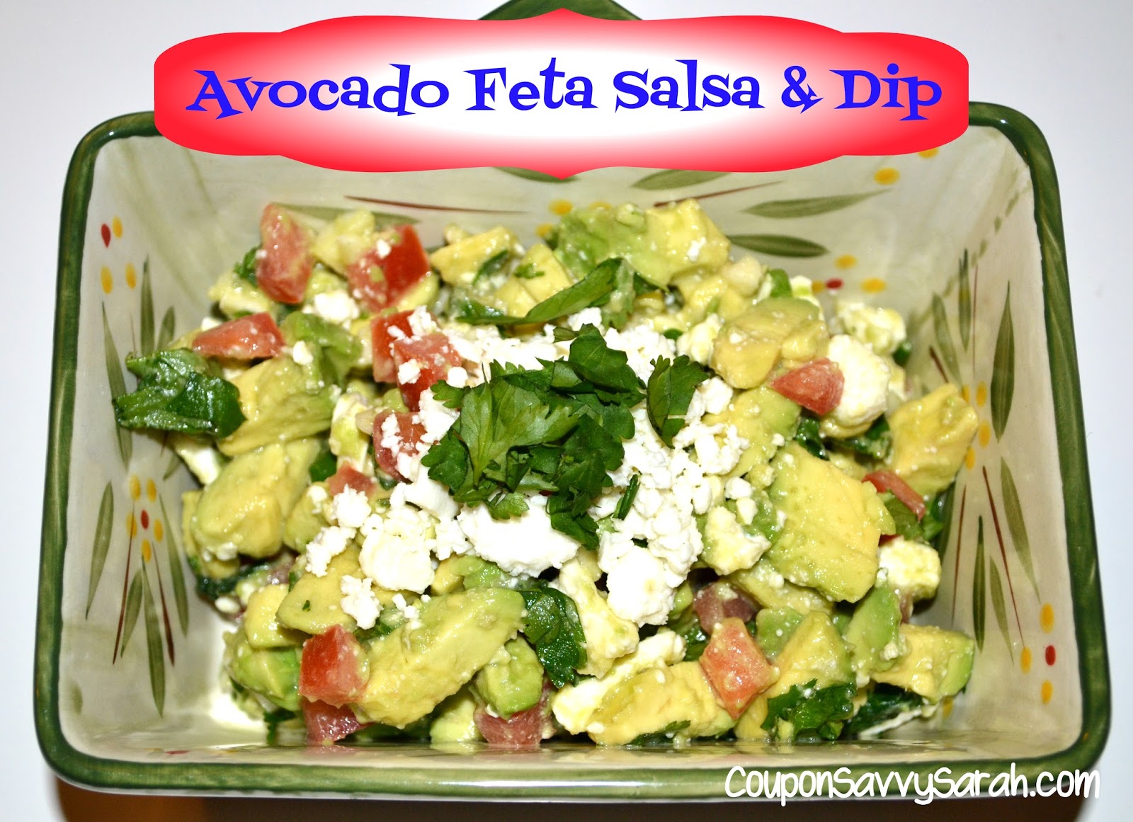 Coupon Savvy Sarah: Avocado Feta Salsa and Dip | Simple and Delicious!