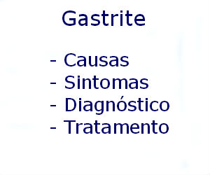 Gastrite causas sintomas diagnóstico tratamento prevenção riscos complicações