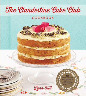 Clandestine Cake Club Cookbook by Lynn Hill