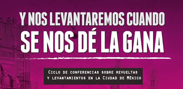 Ciclo de conferencias sobre revueltas y levantamientos en la Ciudad de México