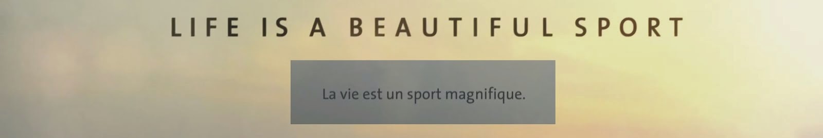 Life is a beautiful sport