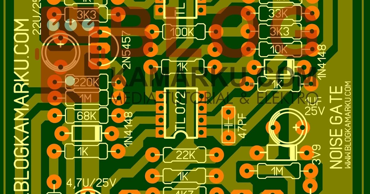 PCB & Layout Rangkaian Noise Gate untuk Audio BLOGKAMARKU