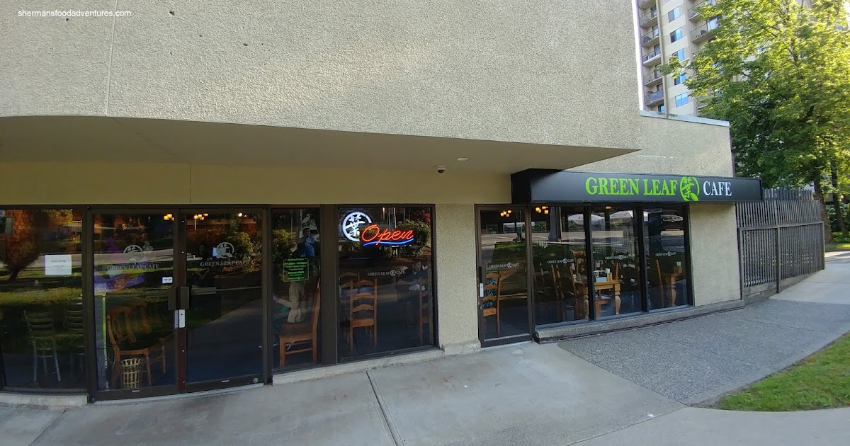 Sherman's Food Adventures Green Leaf Cafe (Burnaby)