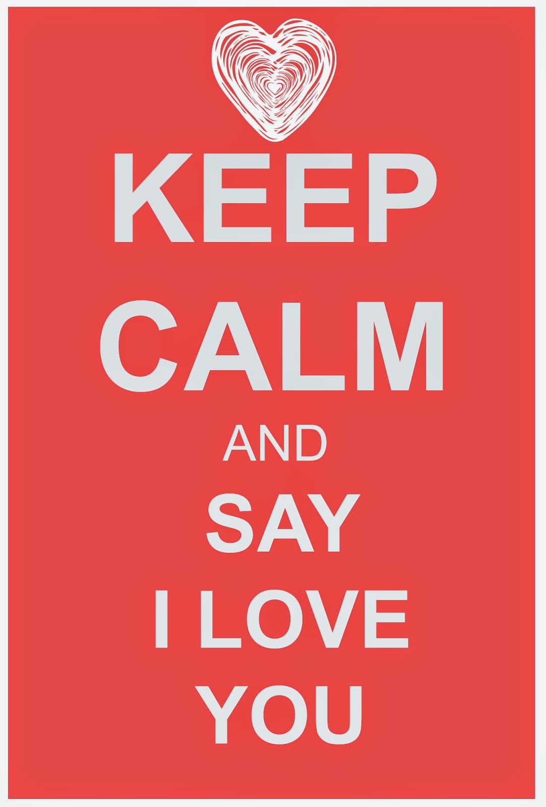 Keep calm and say i love you