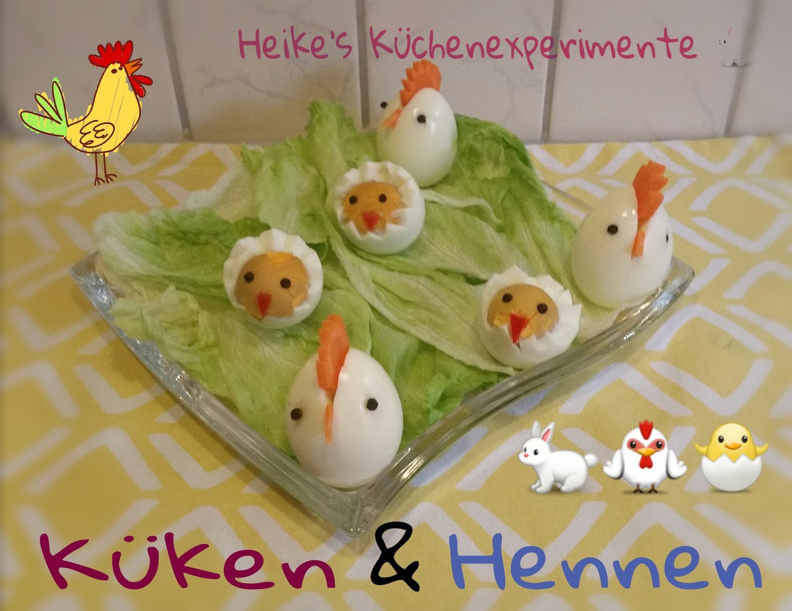 Heike&amp;#39;s Küchenexperimente ☆☆☆: Hennen und Küken für das Osterbuffet