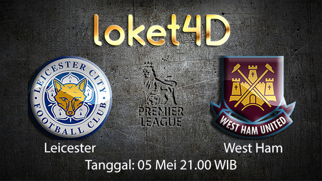 BOLA88 - PREDIKSI TARUHAN BOLA LEICESTER VS WEST HAM 5 MEI 2018 ( ENGLISH PREMIER LEAGUE )