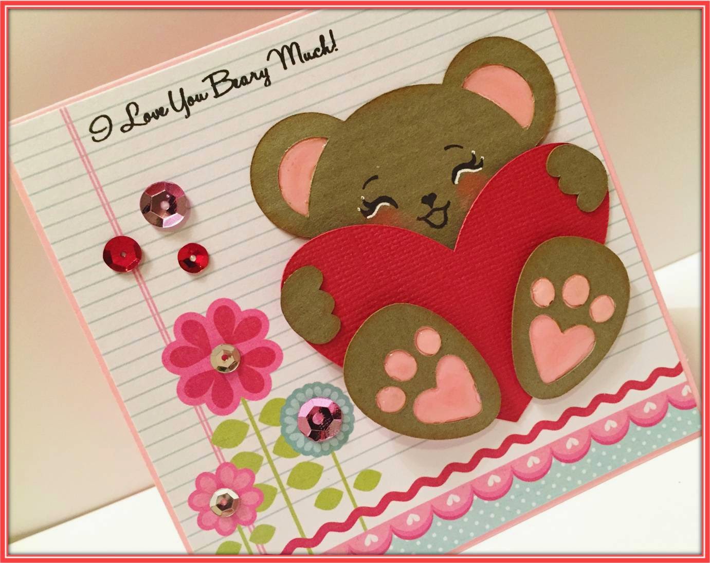 My Paper Love: I Love you Beary Much!