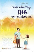 Cùng Nắm Tay Cha Nào Ta Khôn Lớn - Hoàng Long