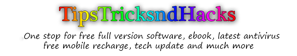 TipsTricksndHacks - Free Software | Ebooks | Free Mobile Recharge | Tech Update