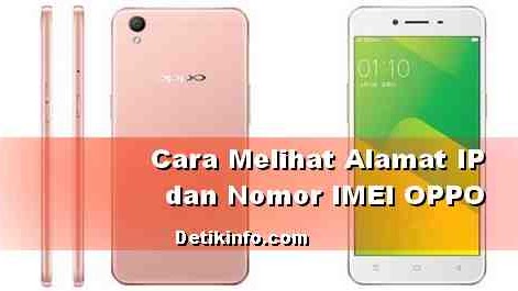 Cara Mengetahui Ip Address Dan Imei Oppo A37 Dan Tipe Lainnya Detik Info