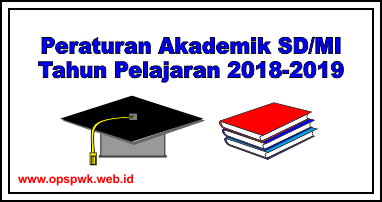 Contoh Peraturan Akademik Terbaru Sd Mi Tahun Pelajaran 2018 2019