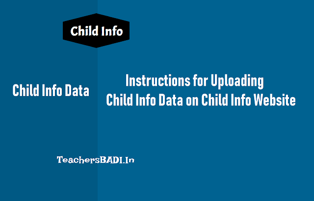 Instructions for Uploading Child Info Data on Child Info Website-childinfo.tg.nic.in,childinfo.ap.nic.in child info data,online monitoring,balala samacharam,aadhar enrolment,schools online data entry,uploading child info data on child info website,childinfo.tg.nic.in,childinfo.ap.nic.in
