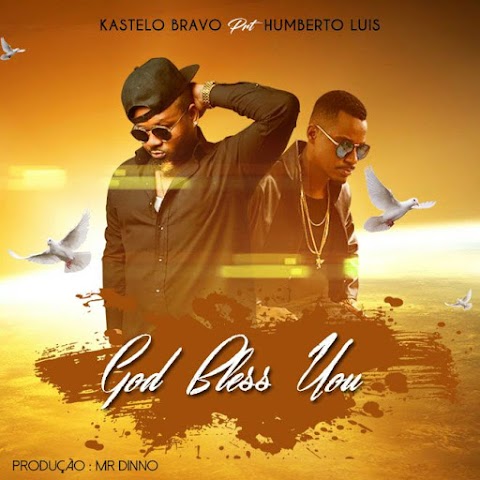 Kastelo Bravo Feat. Humberto Luis - God Bless You